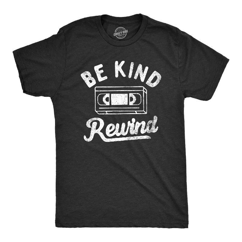 Men's artistic print t-shirt-Be Kind Rewind Men's T Shirt