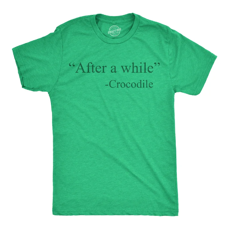 Men's fitted casual t-shirt-After A While Crocodile Men's T Shirt