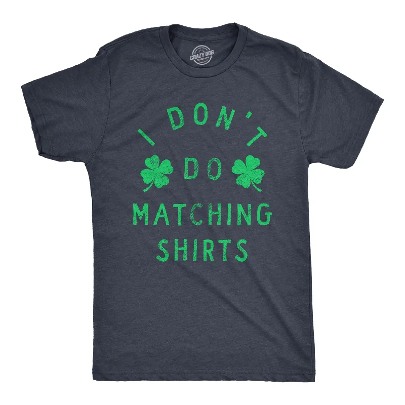 Men's classic casual t-shirt-I Dont Do Matching Shirts Men's T Shirt