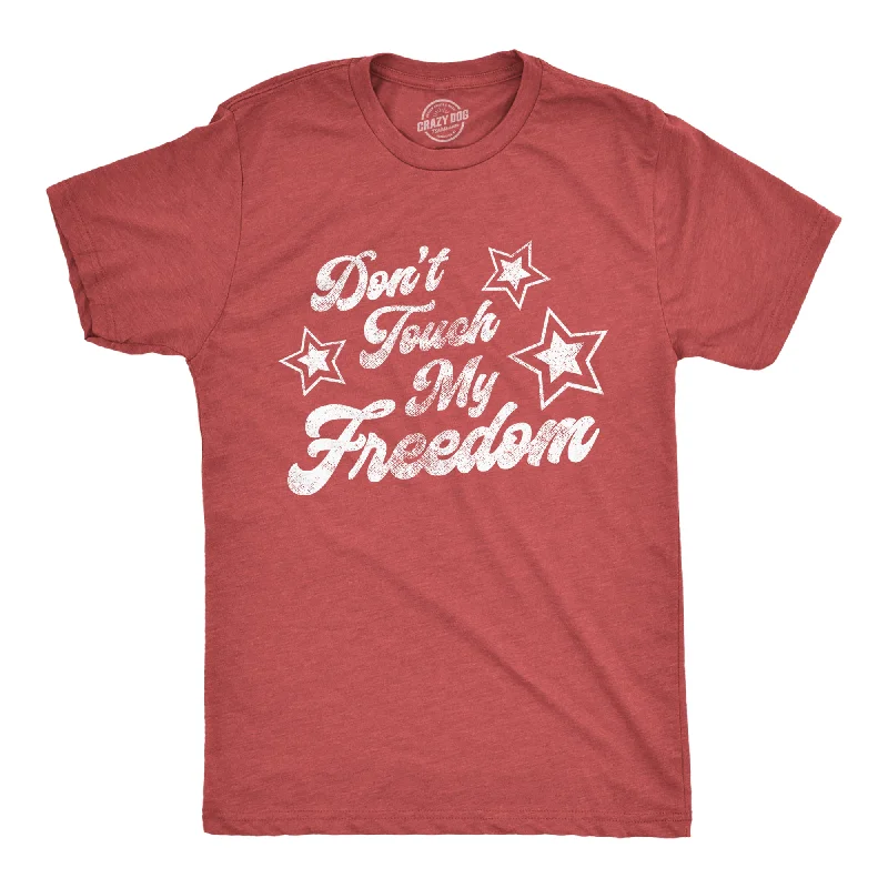 Men's sporty casual t-shirt-Don't Touch My Freedom Men's T Shirt