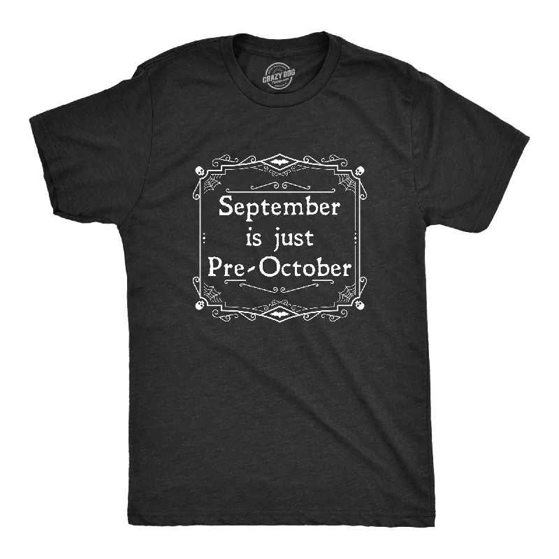 Men's summer casual t-shirt-September Is Just Pre October Men's T Shirt