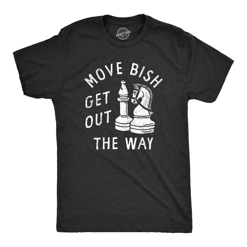 Men's fashion-forward casual t-shirt-Move Bish Get Out The Way Men's T Shirt