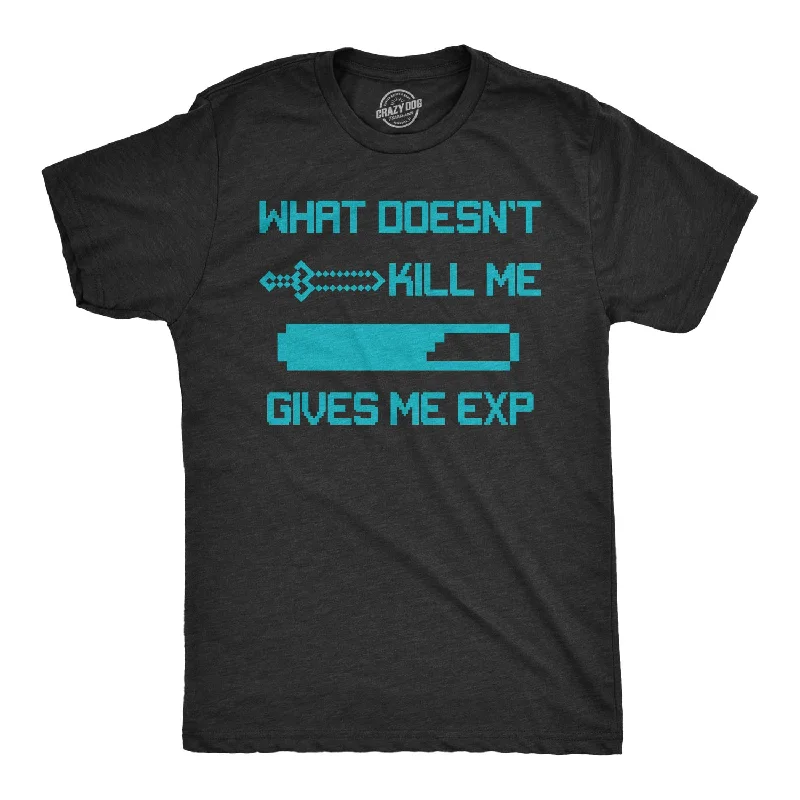 Men's luxury cotton t-shirt-Mens What Doesnt Kill Me Gives Me EXP T shirt Funny Nerd Video Game Geeky Gift