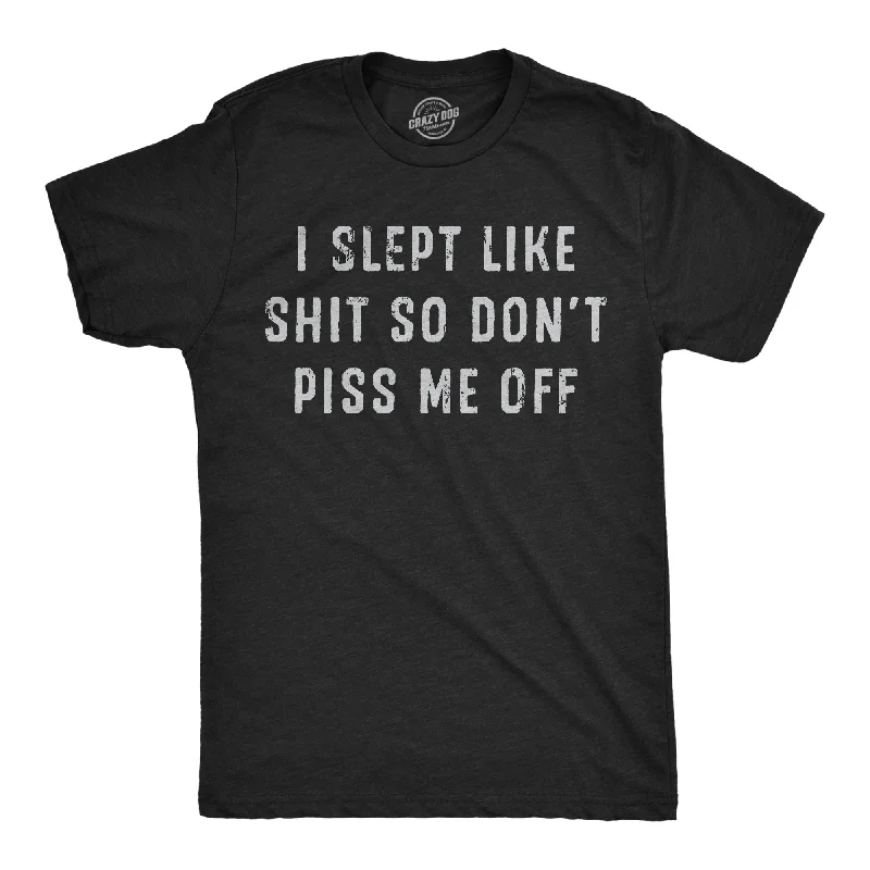 Men's ultra-light t-shirt-I Slept Like Shit So Dont Piss Me Off Men's T Shirt