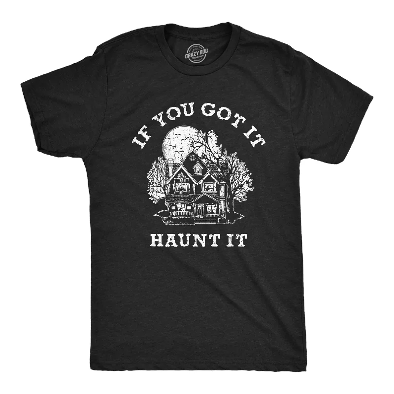 Men's weather-proof t-shirt-If You Got It Haunt It Men's T Shirt