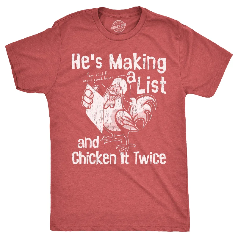 Men's casual comfort t-shirt-Hes Making A List And Chicken It Twice Men's T Shirt