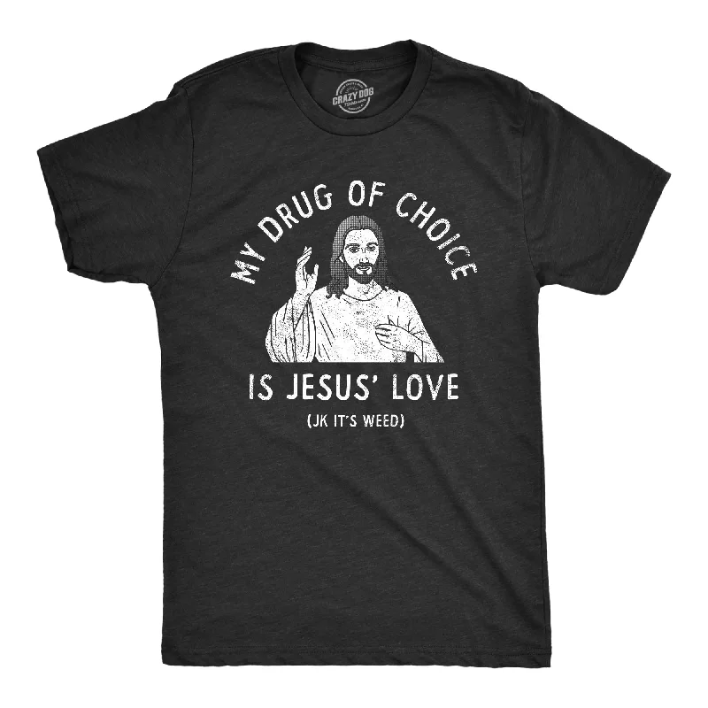 Men's eco-blend t-shirt-My Drug Of Choice Is Jesus Love JK Its Weed Men's T Shirt