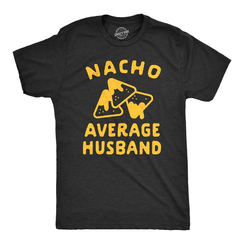 Men's luxury cotton t-shirt-Nacho Average Husband Men's T Shirt