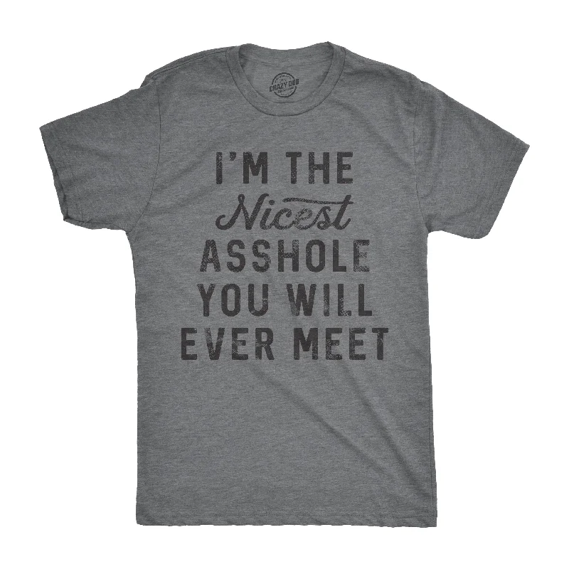 Men's sustainable fashion t-shirt-I'm The Nicest Asshole You Will Ever Meet Men's T Shirt