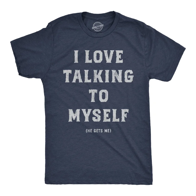 Men's eco-blend t-shirt-I Love Talking To Myself Men's T Shirt