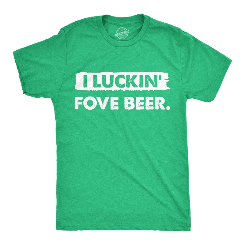 Men's artistic print t-shirt-I Luckin Fove Beer Men's T Shirt