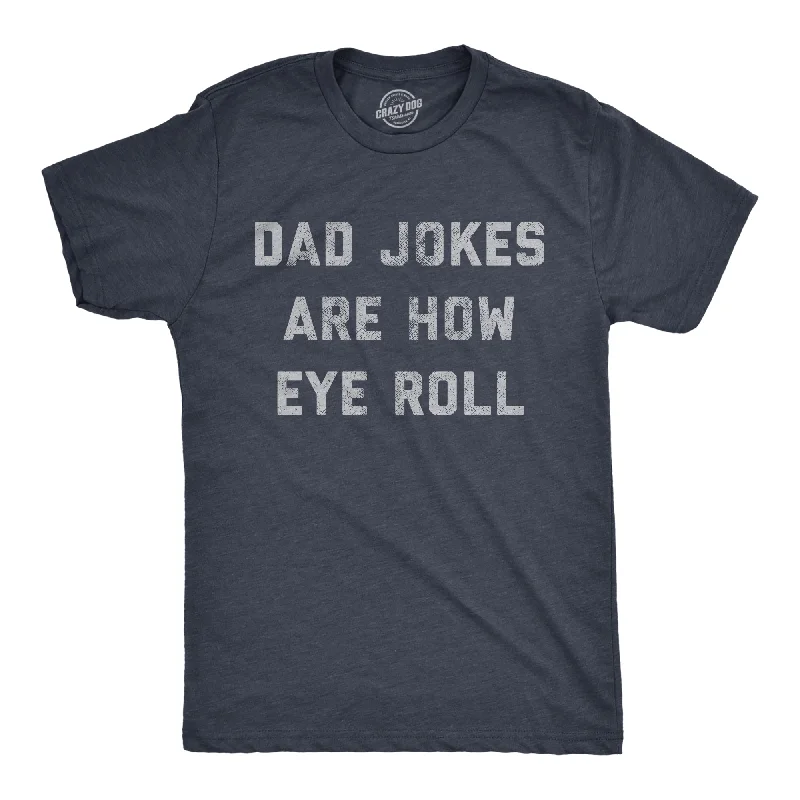 Men's bold stripe t-shirt-Dad Jokes Are How Eye Roll Men's T Shirt