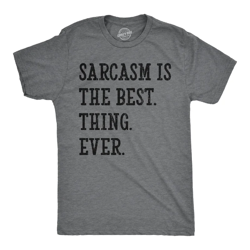 Men's casual comfort t-shirt-Sarcasm Is The Best Thing Ever Men's T Shirt