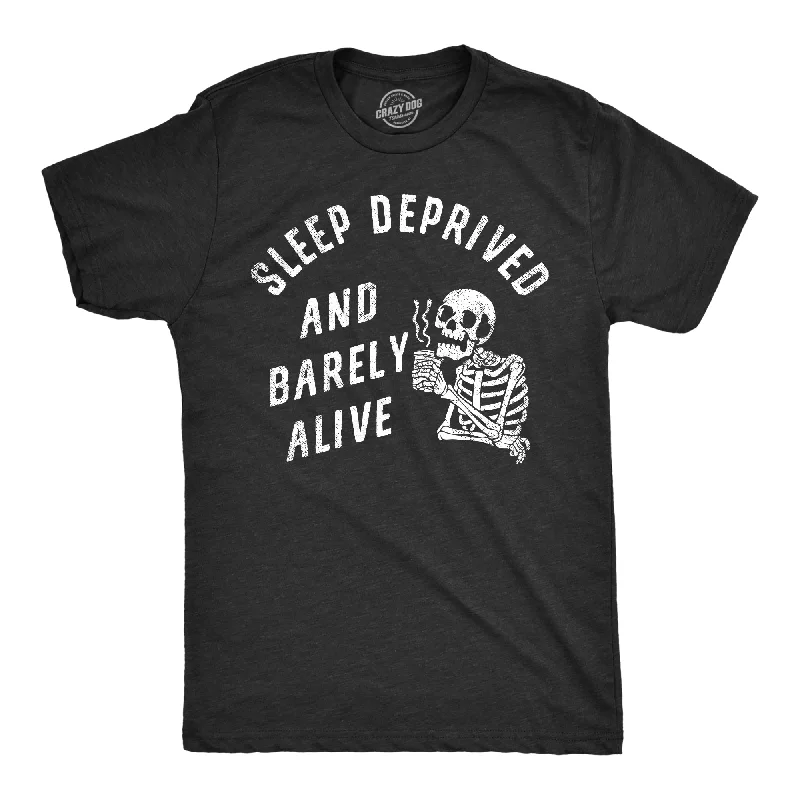 Men's antibacterial t-shirt-Sleep Deprived And Barely Alive Men's T Shirt