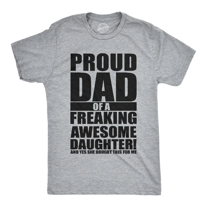 Men's relaxed weekend t-shirt-Proud Dad Of A Freaking Awesome Daughter Men's T Shirt