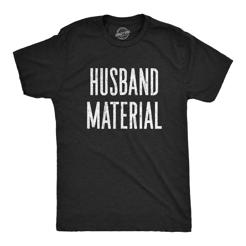 Men's casual comfort t-shirt-Husband Marterial Men's T Shirt