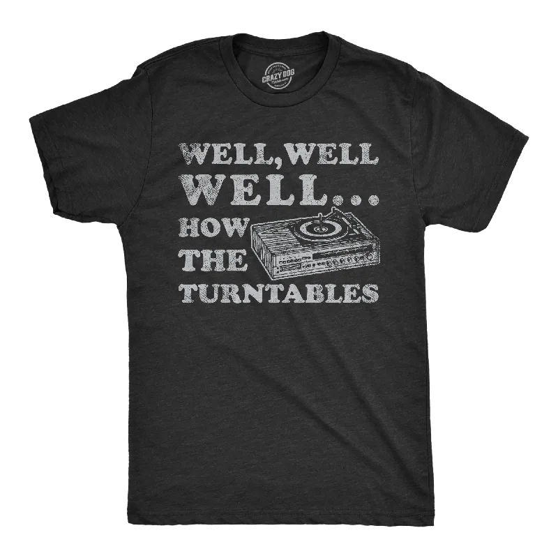 Men's yoga wear t-shirt-Well Well Well How The Turntables Men's T Shirt