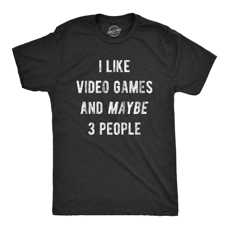 Men's fitted casual t-shirt-I Like Video Games And Maybe 3 People Men's T Shirt