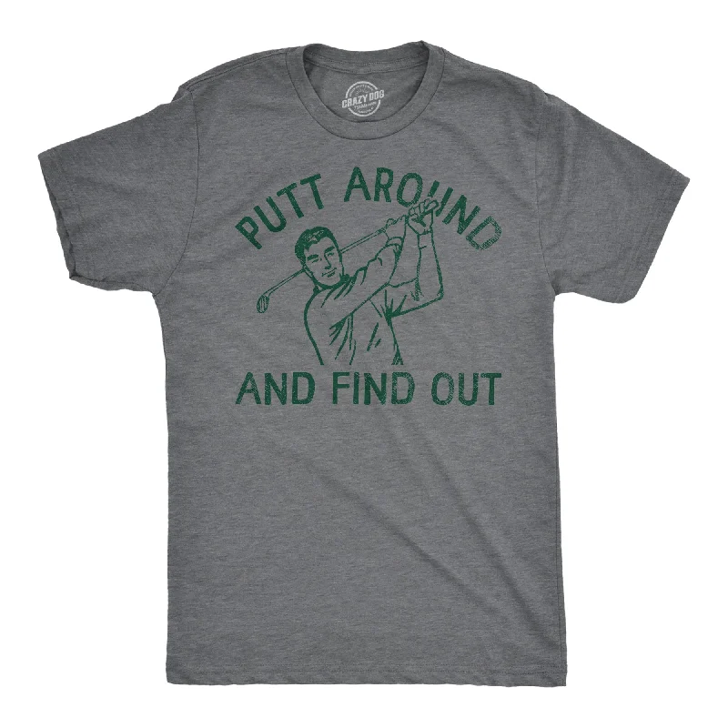 Men's summer casual t-shirt-Putt Around And Find Out Men's T Shirt