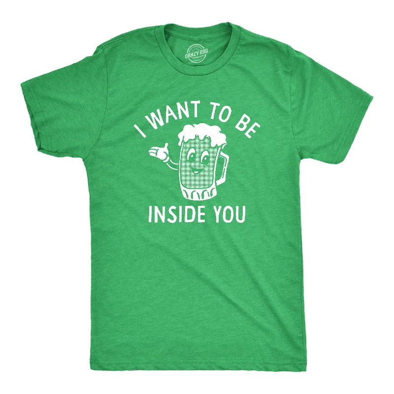 Men's relaxed weekend t-shirt-I Want To Be Inside You Beer Men's T Shirt