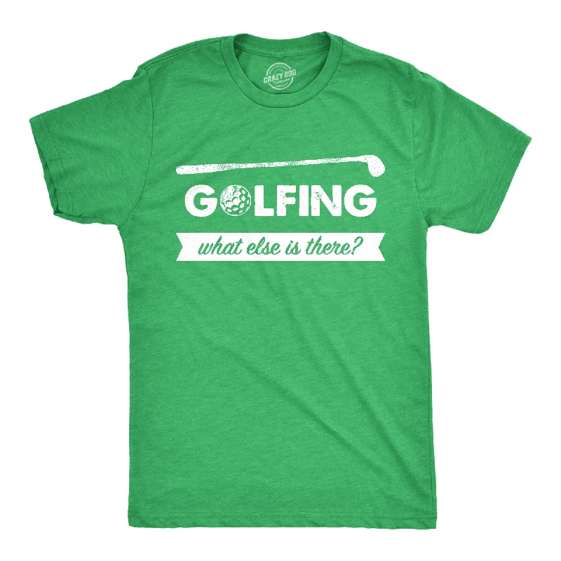 Men's sustainable fashion t-shirt-Golfing What Else Is There Men's T Shirt