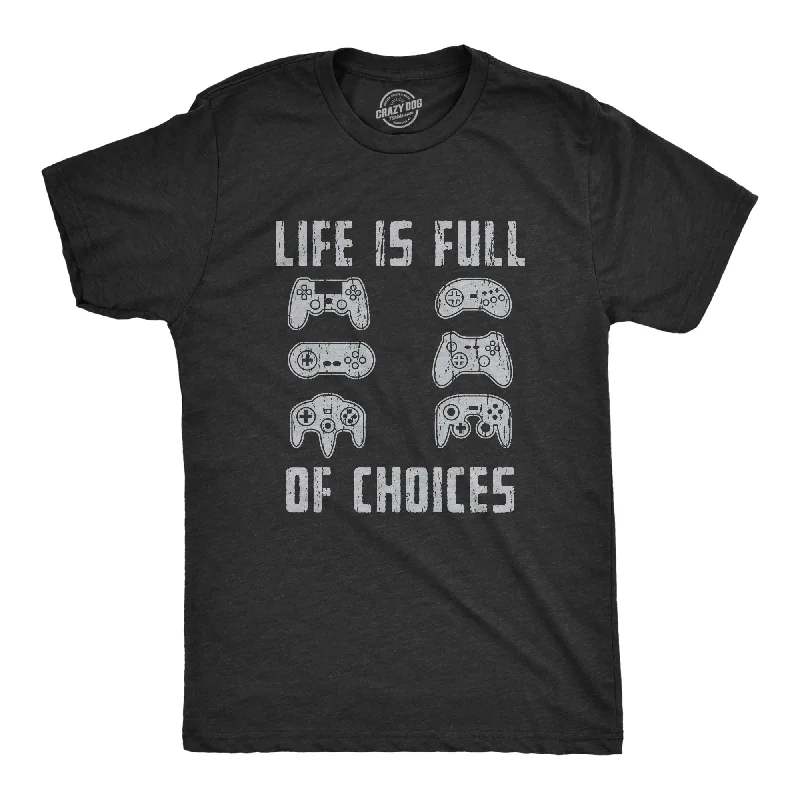 Men's casual comfort t-shirt-Mens Life Is Full of Choices Tshirt Funny Video Games Joystick Controller Retro Graphic Tee